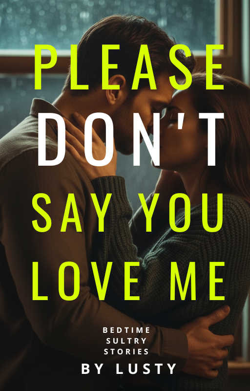 Please Don't Say You Love Me